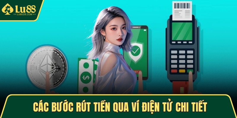 Rút Tiền LU88 Dễ Dàng Qua Nhiều Phương Thức Tiện Lợi 3 Các bước rút tiền qua ví điện tử chi tiết