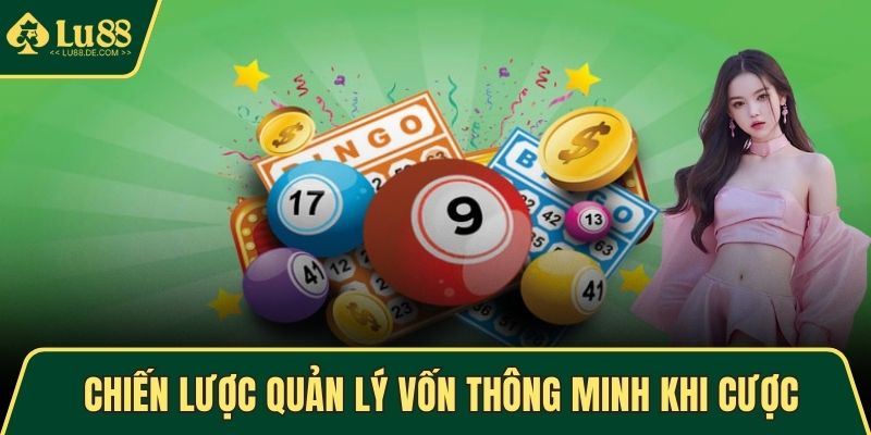 Chiến lược quản lý vốn thông minh khi cược