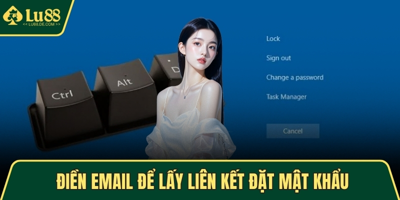 Quên Mật Khẩu LU88 - Khôi Phục Tài Khoản An Toàn Ngay 2 Điền email để lấy liên kết đặt mật khẩu