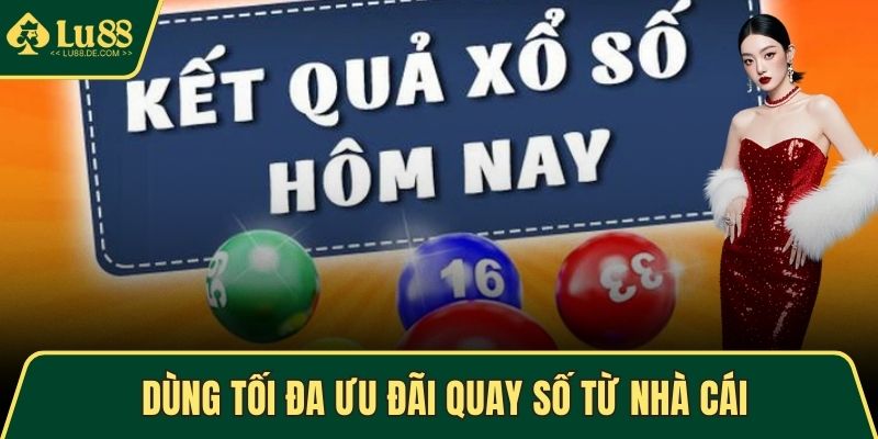 Quay Số 25s Hấp Dẫn Và Cách Chơi Hiệu Quả Tại Nhà Cái LU88 5 Dùng tối đa ưu đãi quay số từ nhà cái
