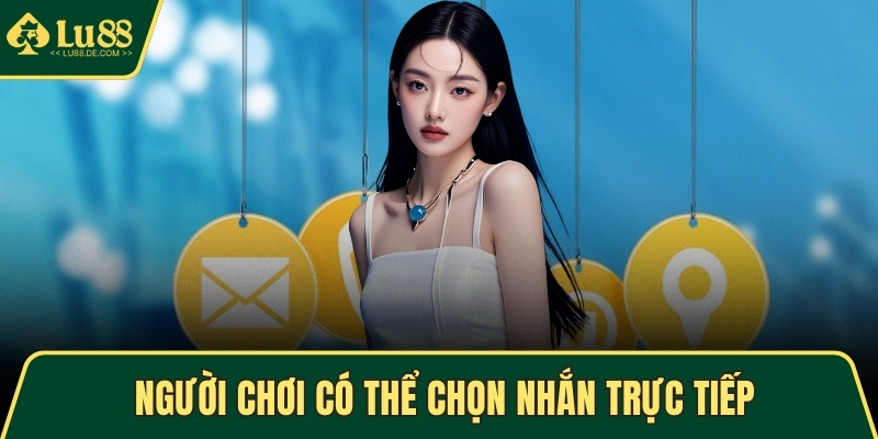 Liên Hệ LU88 Và Bí Quyết Kết Nối, Hỗ Trợ Nhanh Chóng 3 Người chơi có thể chọn nhắn trực tiếp