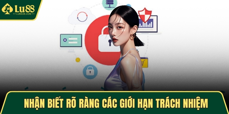 Miễn Trừ Trách Nhiệm - Tầm Quan Trọng Và Lưu Ý Khi Tham Gia 4 Nhận biết rõ ràng các giới hạn trách nhiệm
