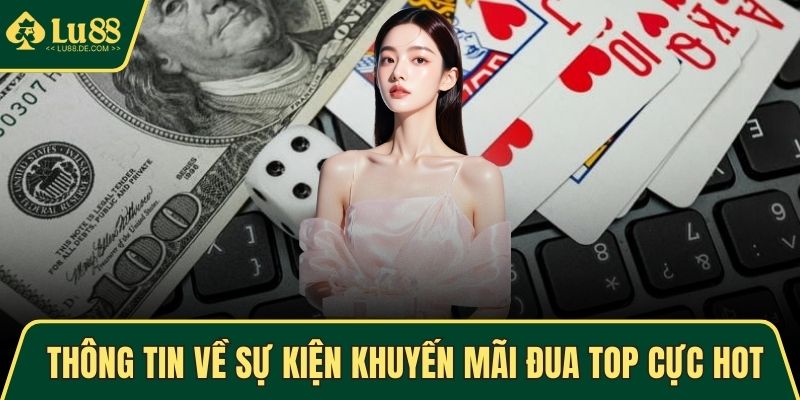 Thông tin về sự kiện khuyến mãi đua top cực hot