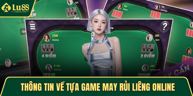 Liêng Online - Game Bài Giải Trí Đổi Thưởng Hấp Dẫn 2025 2 Thông tin về tựa game cá cược may rủi Liêng online