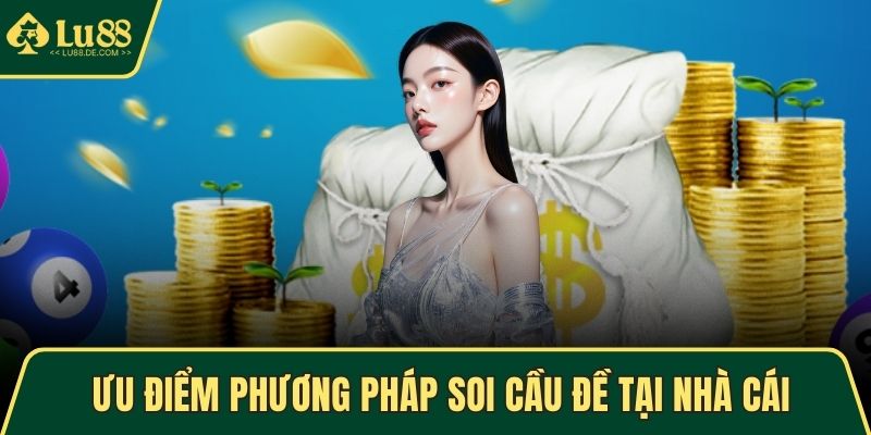 Ưu điểm phương pháp soi cầu đề tại nhà cái